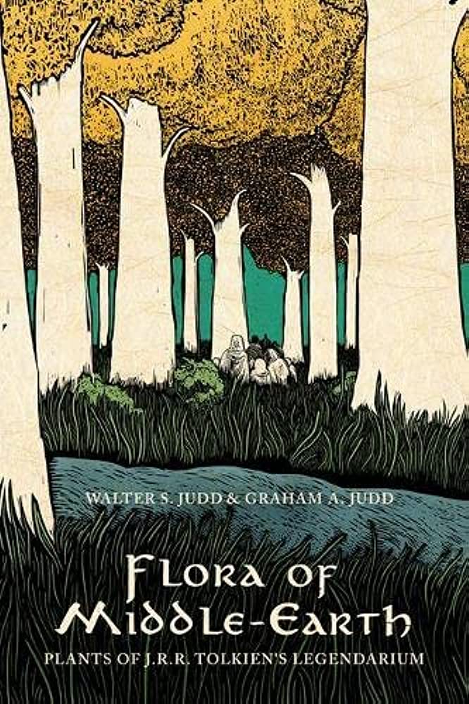 Cover of book, Flora of Middle-Earth: Plants of J.R.R. Tolkien’s Legendarium by Walter S. Judd and Graham A. Judd